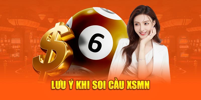 Lưu ý khi soi cầu XSMN